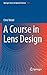 A Course in Lens Design (Springer Series in Optical Sciences, 183)