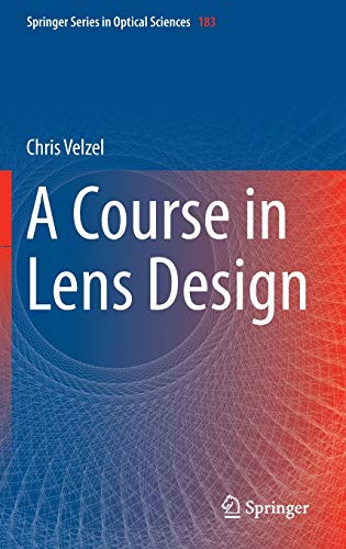 A Course in Lens Design (Springer Series in Optical Sciences)