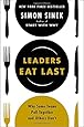 Leaders Eat Last: Why Some Teams Pull Together and Others Don't