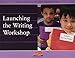 Launching the Writing Workshop