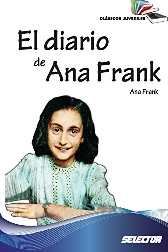 El diario de Ana Frank: Clasicos juveniles (Spanish Edition) (Spanish) Paperback – December 12, 2017