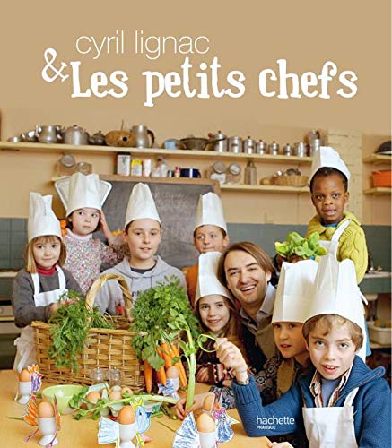 Cyril Lignac & les petits chefs