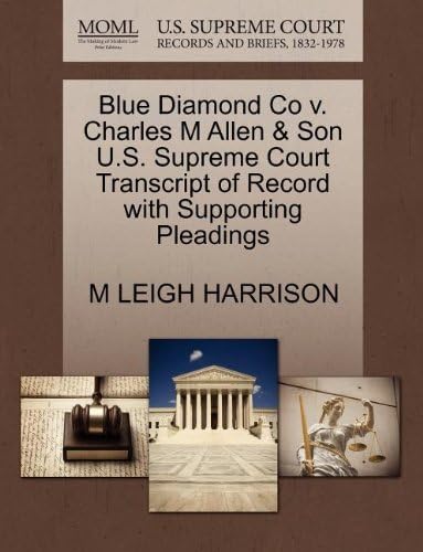 Blue Diamond Co V. Charles M Allen & Son U.S. Supreme Court Transcript of Record with Supporting Pleadings