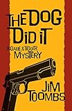 The Dog Did It (Gabe and Tigger Mystery Book 1)