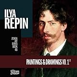 Ilya Repin - Paintings & Drawings Vol 1 (Zedign Art Series) by 