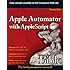 Apple Automator with AppleScript Bible