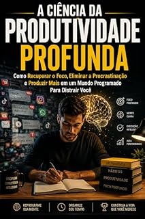Livro A CIÊNCIA DA PRODUTIVIDADE PROFUNDA (TDAH)