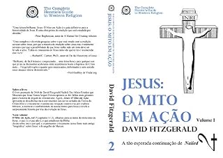 Livro Jesus: O Mito em Acao (vol. I) (The Complete Heretic's Guide to Western Religion Livro 2)