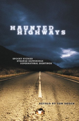 "Haunted Highways - Spooky Stories, Strange Happenings, and Supernatural Sightings" av Tom Ogden