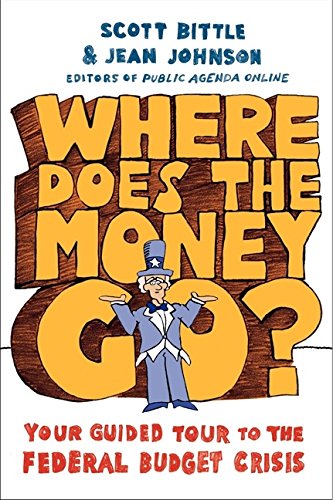 Where Does the Money Go?: Your Guided Tour to the Federal...