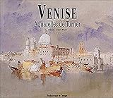 Venise: Aquarelles De Turner (French Edition) by
