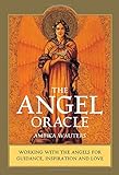 The Angel Oracle: Working with the Angels for Guidance, Inspiration and Love by Ambika Wauters