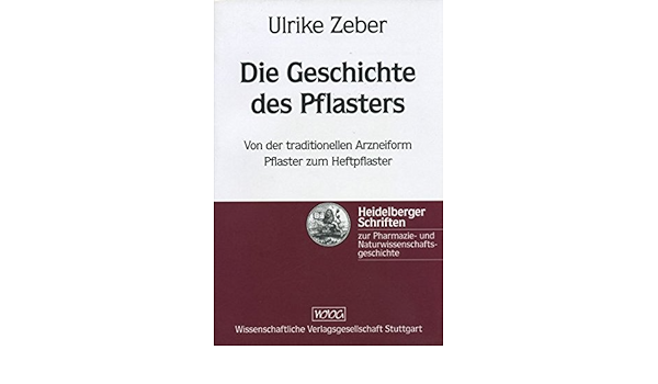Die Geschichte Des Pflasters. Von Der Traditionellen Arzneiform Pflaster  Zum Heftpflaster.: Zeber, Ulrike: 9783804718593: Amazon.com: Books