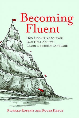 Becoming Fluent: How Cognitive Science Can Help Adults Learn a Foreign Language (MIT Press) Becoming Fluent: How Cognitive Science Can Help Adults Learn a Foreign Language (MIT Press)