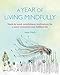 A Year of Living Mindfully: Week-by-week mindfulness meditations for a more contented and fulfilled by Anna Black