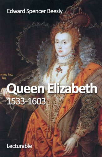 Queen Elizabeth, 1533-1603 by Edward Spencer Beesly