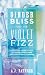 Ginger Bliss and the Violet Fizz: A Cocktail Lover's Guide to Mixing Drinks Using New and Classic Li by A. J. Rathbun
