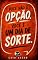 Livro Você não é opção. Você é um dia de sorte