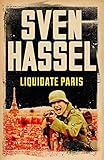 Liquidate Paris (Sven Hassel War Classics)