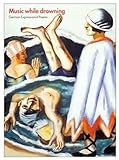 Front cover for the book Music While Drowning: German Expressionist Poems by David Miller