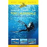 Reef Smart Guides Florida: Fort Lauderdale, Pompano Beach and Deerfield Beach: Scuba Dive. Snorkel. Surf.