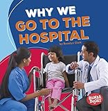 Why We Go to the Hospital