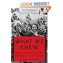 What We Knew: Terror, Mass Murder, and Everyday Life in Nazi Germany