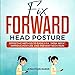 Fix Forward Head Posture: Effective Method to Easily Fix