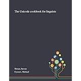 The Unicode Cookbook for Linguists