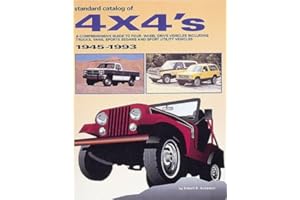 Standard Catalog of 4 X 4's: A Comprehensive Guide to Four-Wheel Drive Vehicles Including Trucks, Vans and Sports Sedans and 