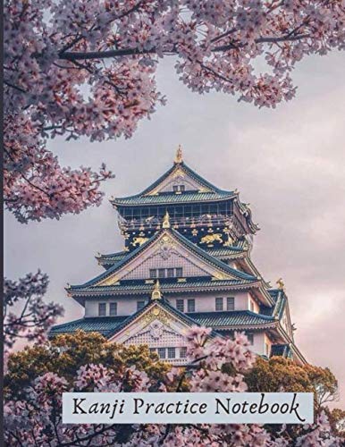 Kanji Notebook: Japanese Practice Book : Large Paper Notebook to Practice Kanji, Kana, Katakana or Hiragana, Sakura Tree, Traditional Caslte / 8.5 x 11, 120 pages