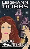 Deadly Intentions (Blackmoore Sisters Cozy Mystery Series) (Volume 5)