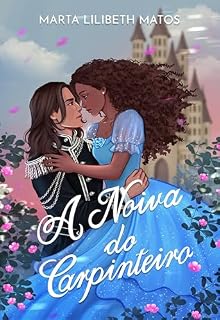 Livro A Noiva do Carpinteiro : Romance de época cristão (Releitura de Cinderela)