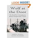 Wolf at the Door: The World War II Antisubmarine Battle for Hampton Roads, Virginia