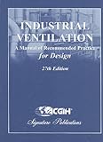 Industrial Ventilation: A Manual of Recommended Practice for Design, 27th Edition