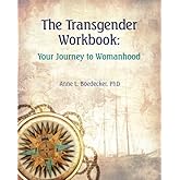 The Transgender Workbook:: Your Journey to Womanhood