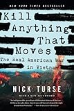 Kill Anything That Moves (American Empire Project) by NICK TURSE