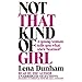 Not That Kind of Girl: A Young Woman Tells You What She's 