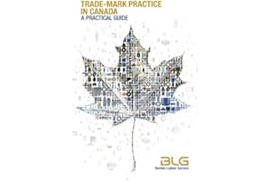 Trade-mark Practice in Canada: A Practical Guide