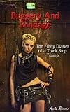 Buggery and Bondage (Slut, Depravity, Dirty Erotica) (The Filthy Diaries Of A Truck Stop Tramp Book 3)