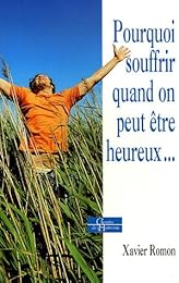 Pourquoi souffrir quand on peut être heureux