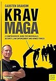 Krav Maga: A Comprehensive Guide for Individuals, Security, Law Enforcement and Armed Forces