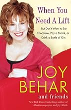 When You Need a Lift: But Don't Want to Eat Chocolate, Pay a Shrink, or Drink a Bottle of Gin