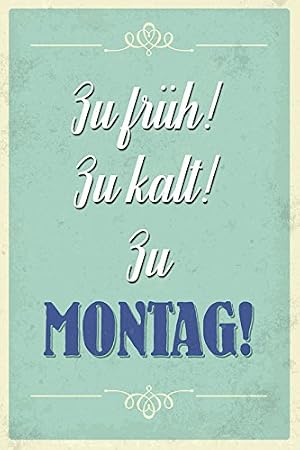 Schatzmix Zu Früh Zu Kalt Zu Montag Lustig Spruch