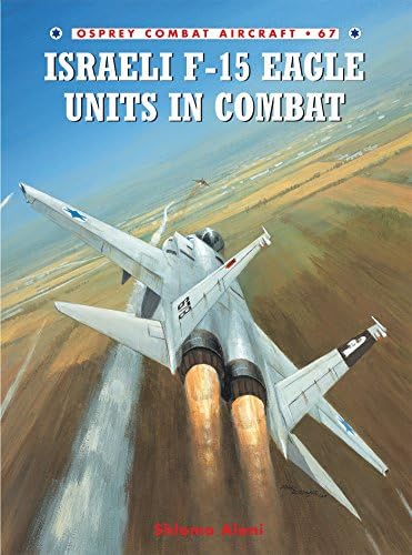 Israeli F-15 Eagle Units in Combat (Combat Aircraft, 67)