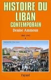 Histoire du Liban contemporain, 1860-1943 (French Edition) by 