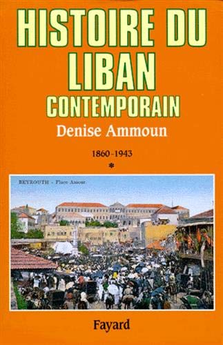 Histoire du Liban contemporain, 1860-1943 (French Edition) by Denise Ammoun (Hardcover)