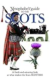Xenophobe's Guide to the Scots by David Ross