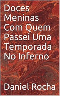 Livro Doces Meninas Com Quem Passei Uma Temporada No Inferno