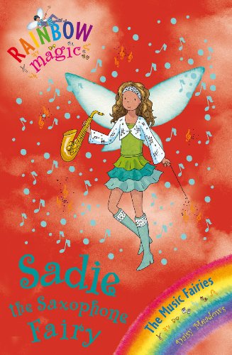 Sadie the Saxophone Fairy: Book 7: The Music Fairies (Rainbow Magic: The Music Fairies)